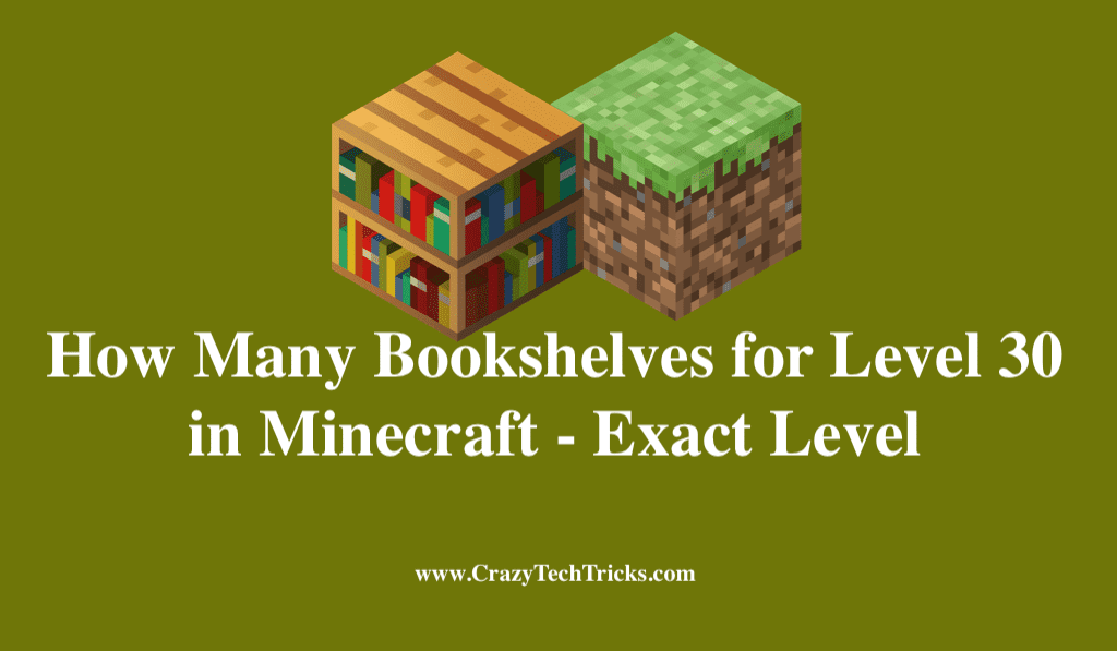 How Many Bookshelves for Level 30 in Minecraft Exact Level Top 2