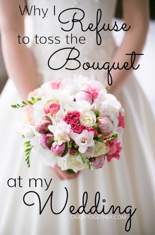 Why I Refuse to Toss the Bouquet at my Wedding