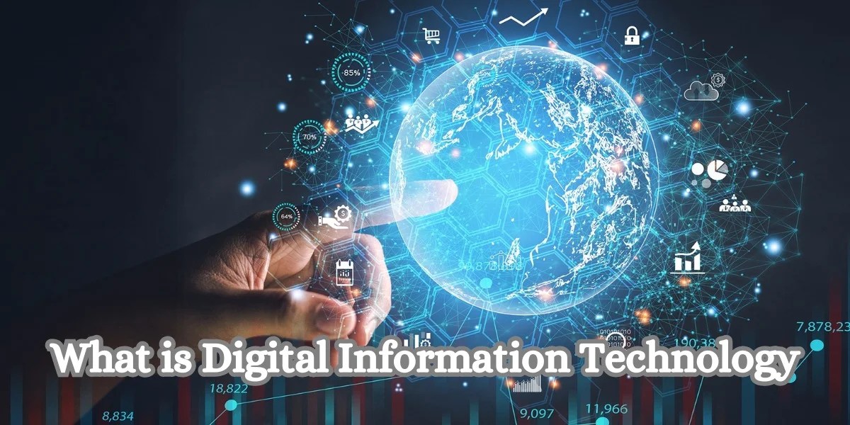 Understanding Digital Information Technology Explained