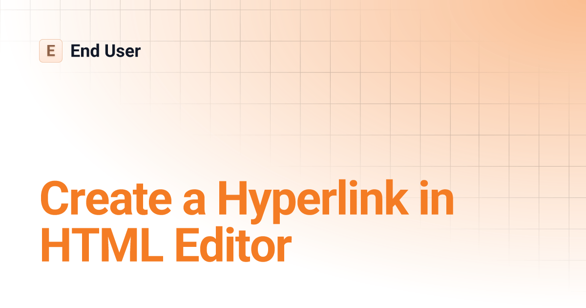 Create a Hyperlink in HTML Editor End User