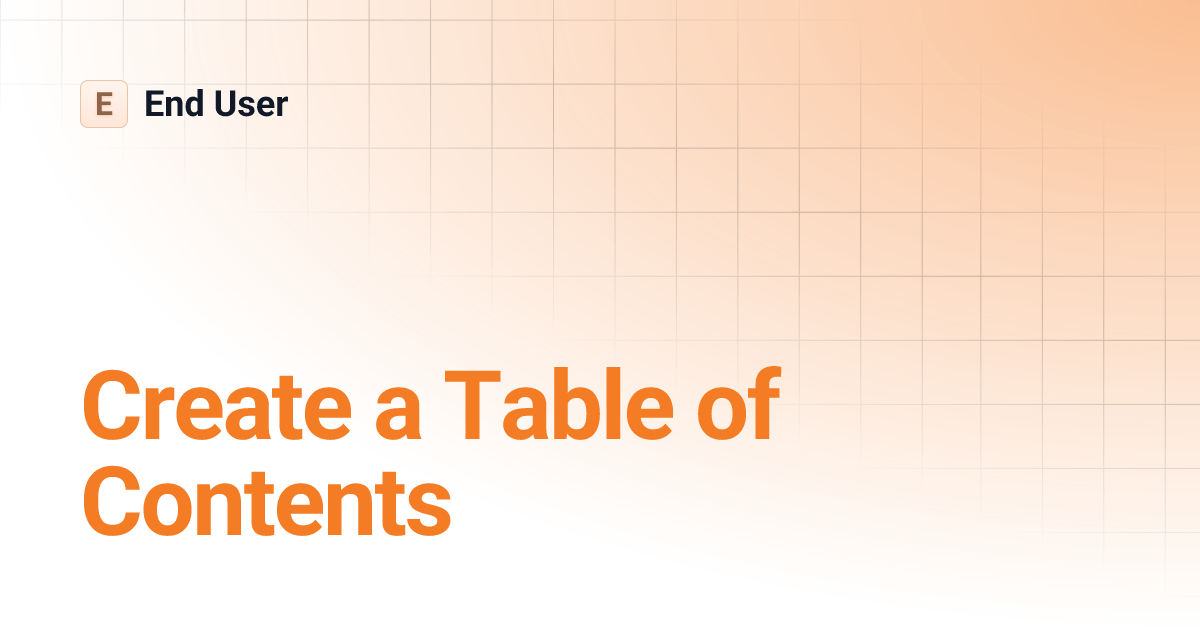 Create a Table of Contents End User