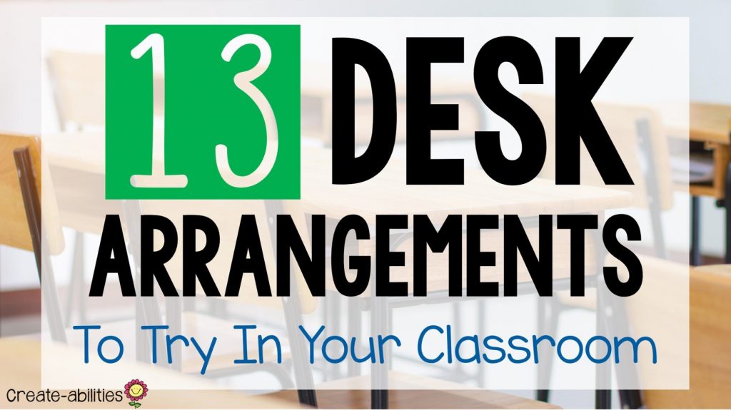 13 Classroom Desk Arrangements To Try In Your Room CreateAbilities