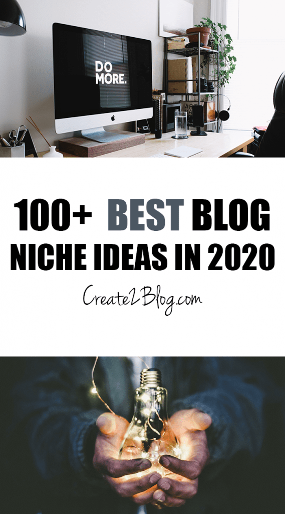 100+ Best Blog Niche Ideas in 2020 Create 2 Blog