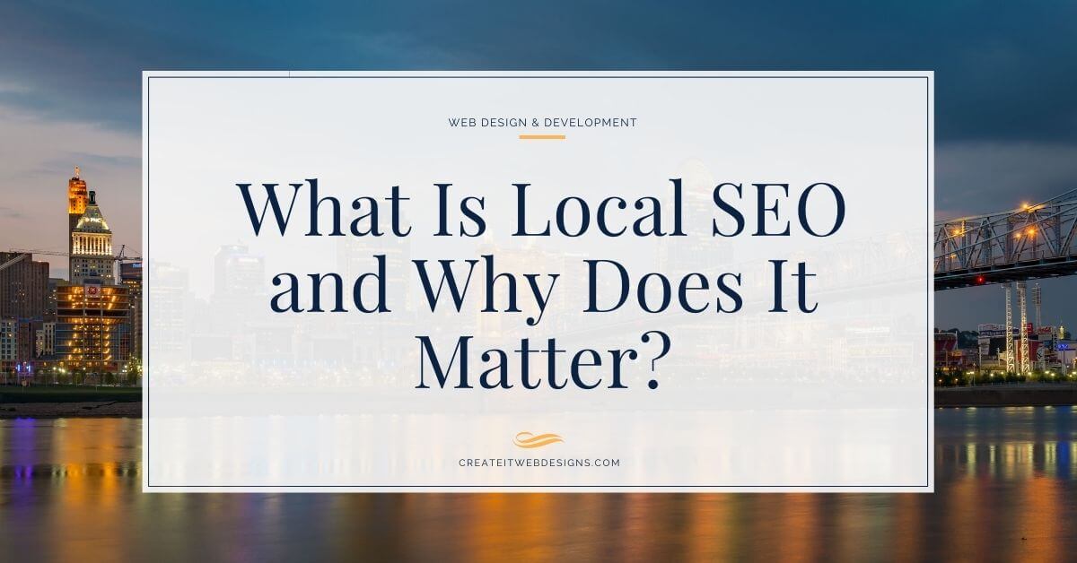 What Is Local Search Engine Optimization and Why Does It Matter