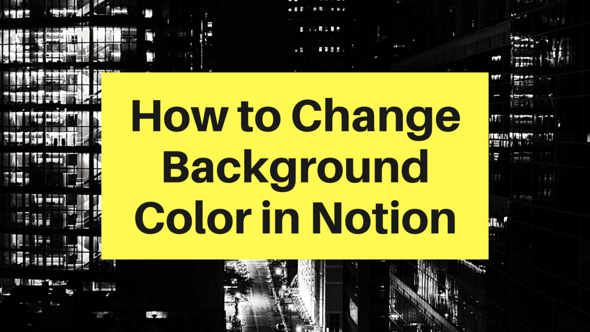 How to Change the Background Color in Notion Create with Notion