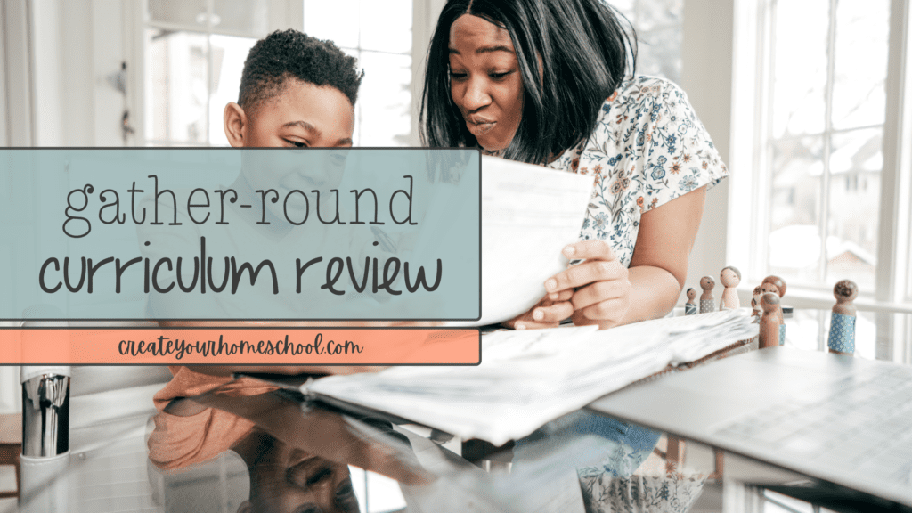 Gather Round Homeschool Our experience + ideas Create Your Homeschool