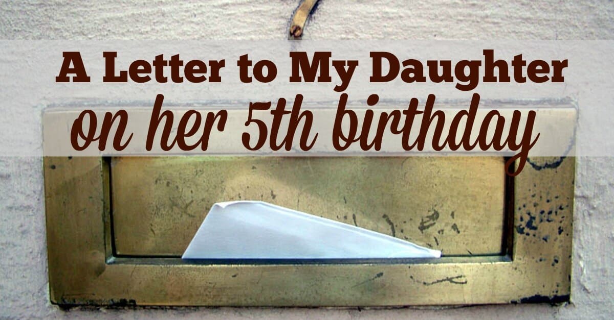 A Letter to My Daughter, On Her 5th Birthday Creating My Happiness