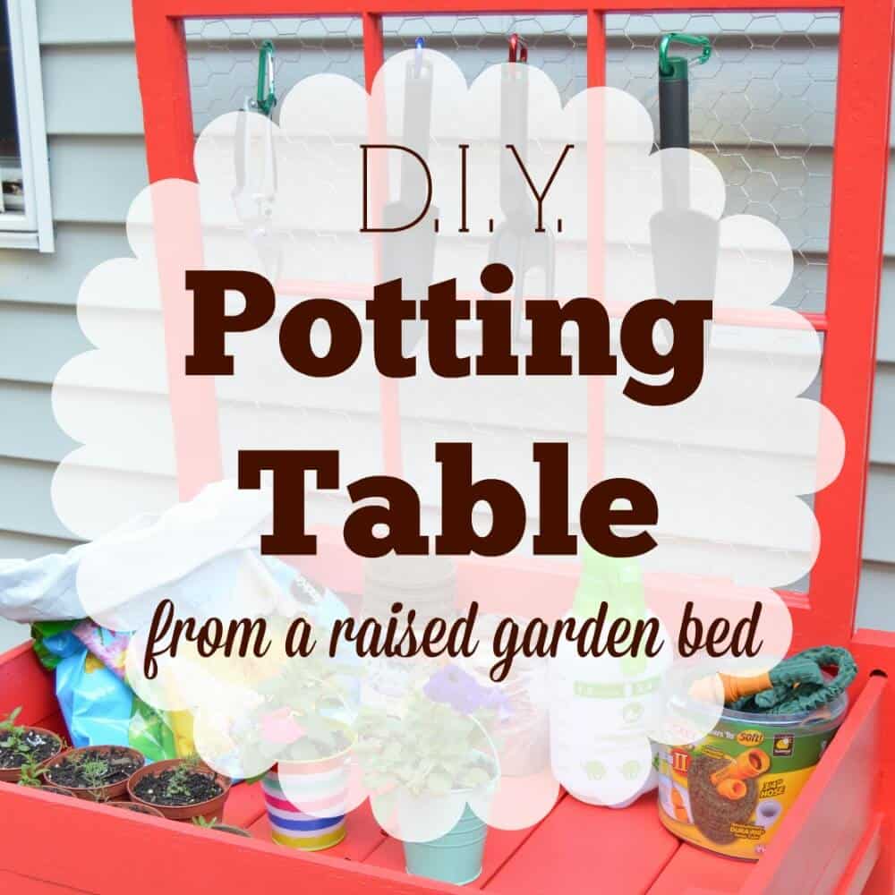 D.I.Y. Potting Table from a Raised Garden Bed | Creating My Happiness