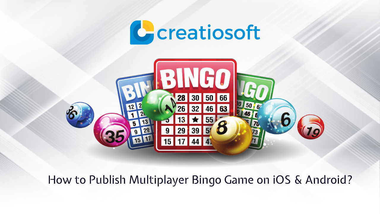 How to publish Multiplayer Bingo Game on iOS & Android? Creatiosoft