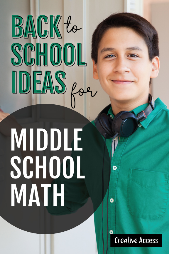 3 BacktoSchool Ideas for Middle School Math The Creative Access Blog