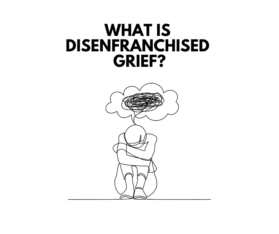 What is Disenfranchised Grief? Creative Arts Therapy Source