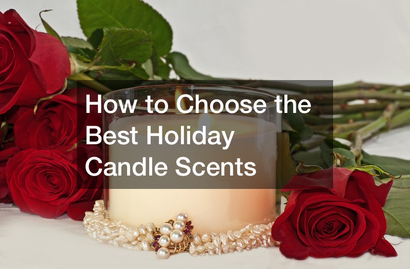 How to Choose the Best Holiday Candle Scents Creative Decorating Ideas
