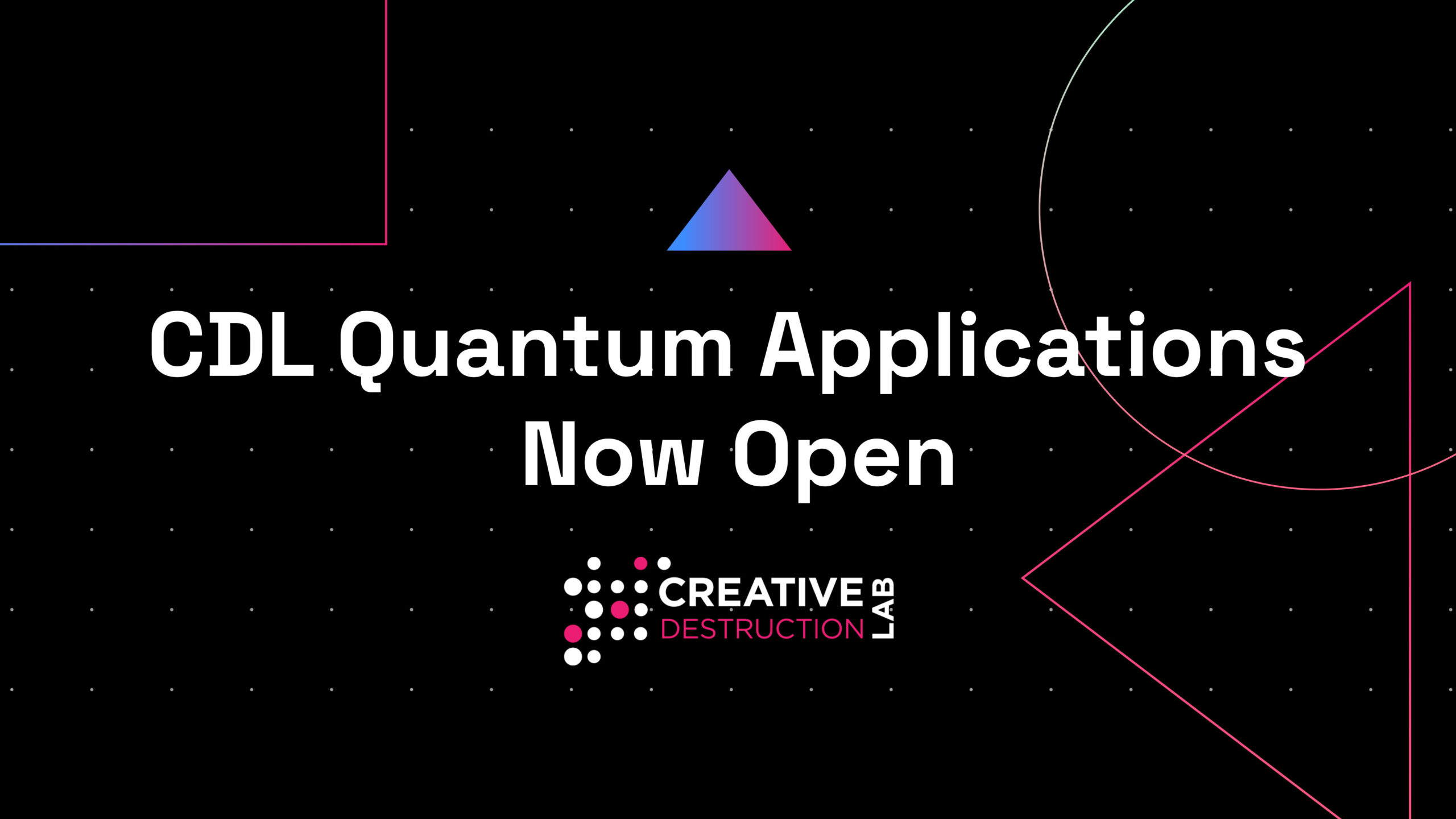 Creative Destruction Lab Seeking Startups to Apply for Quantum Stream