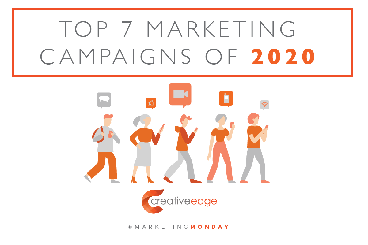 Top 7 Marketing Campaigns of 2020 — Creative Edge