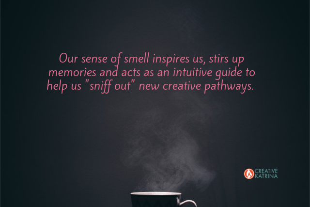 Inspirational Power of Smell Part 2 of Ways to Tap into Intuition and