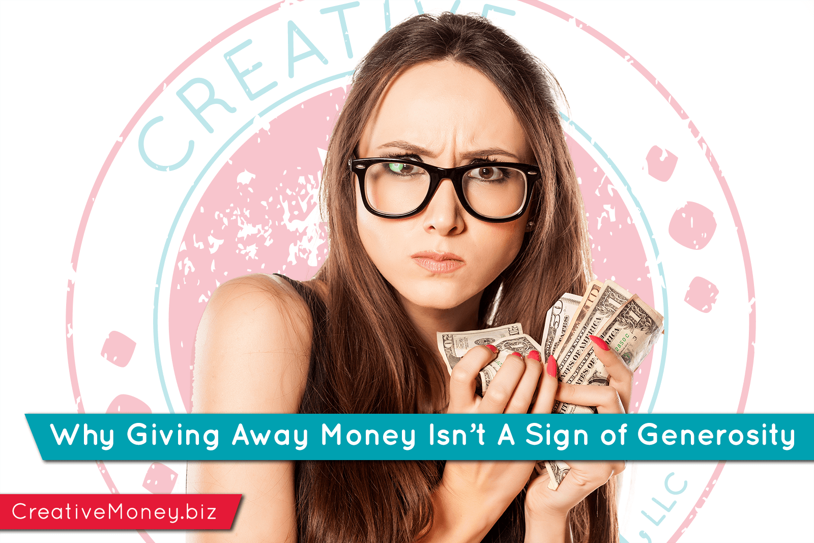 Why giving away money isn’t a sign of generosity Creative Money