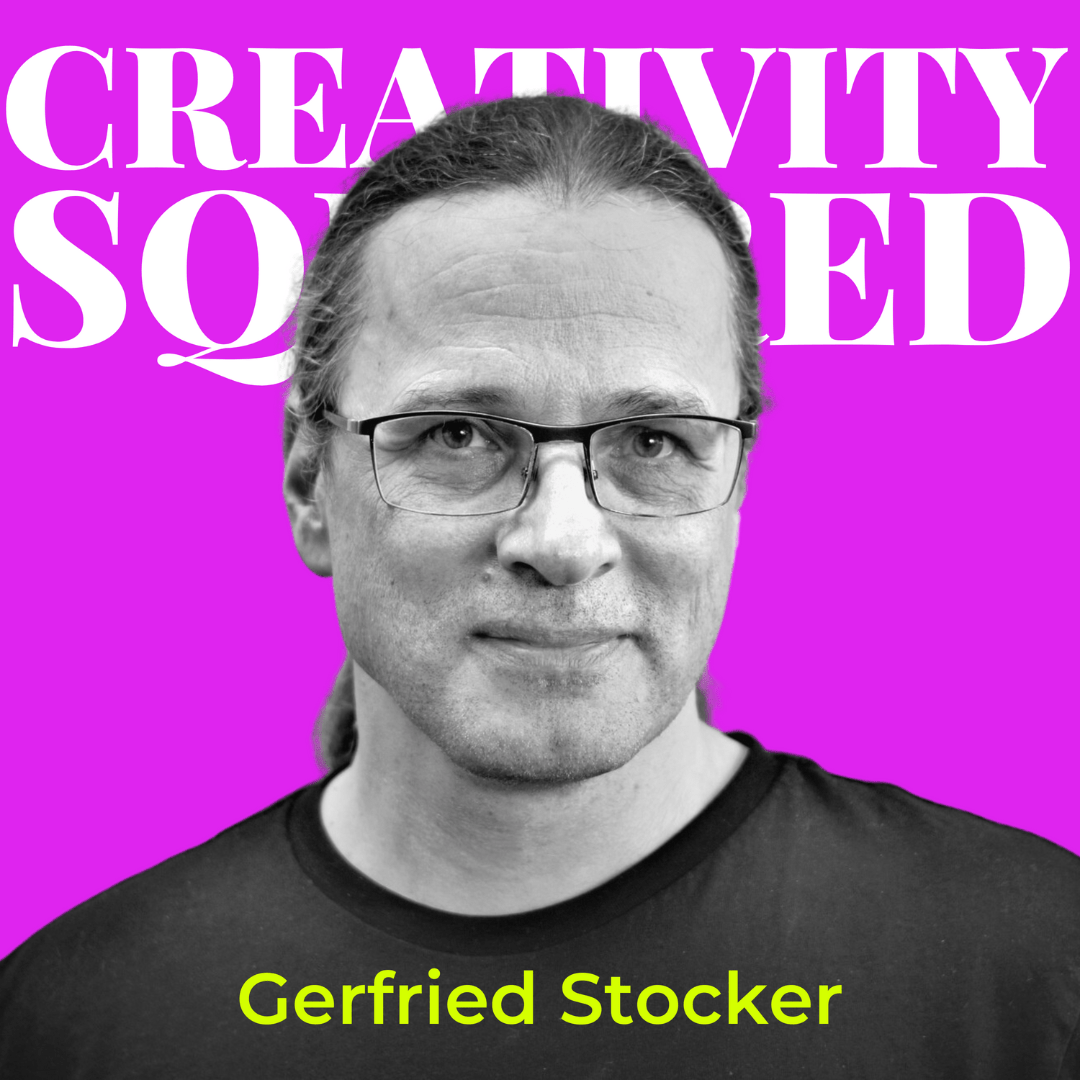 Ep11. Gerfried Stocker Truth, A.I. & Reality Creativity Squared