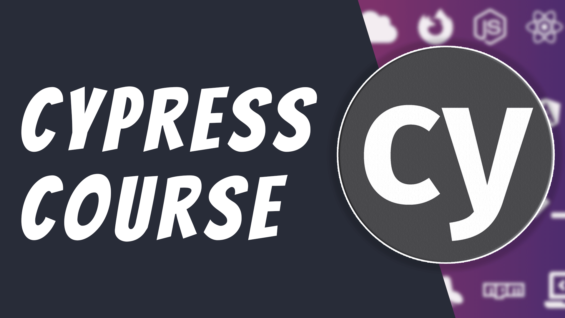 Cypress Full Course End to end testing tool for the modern web