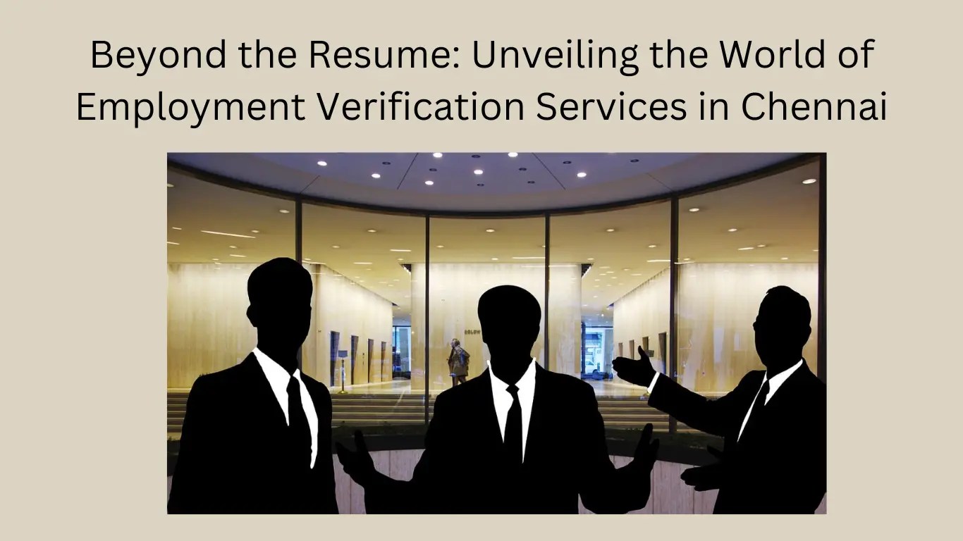 Chennai Employment Verification Ensuring Trust in Hiring