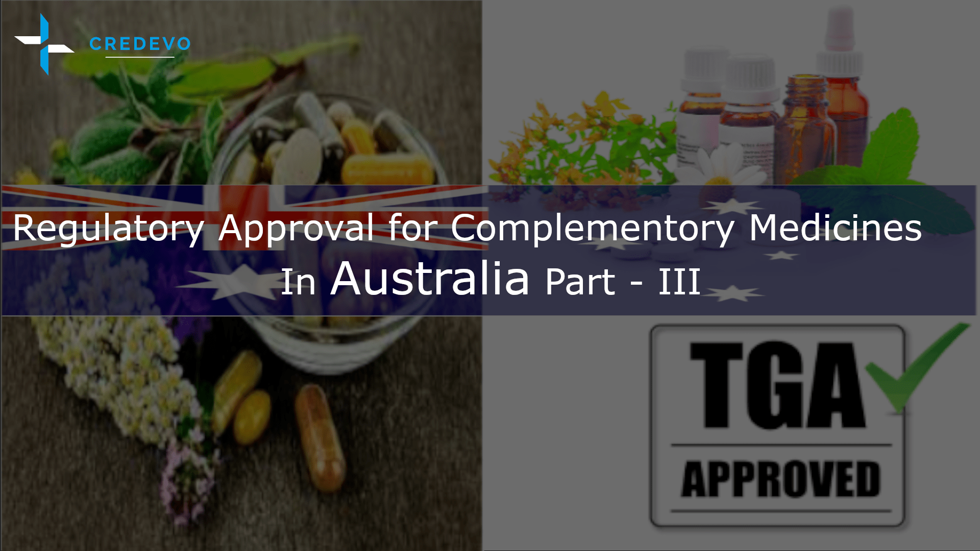 Complementary Medicines Approval Process in Australia Credevo Articles