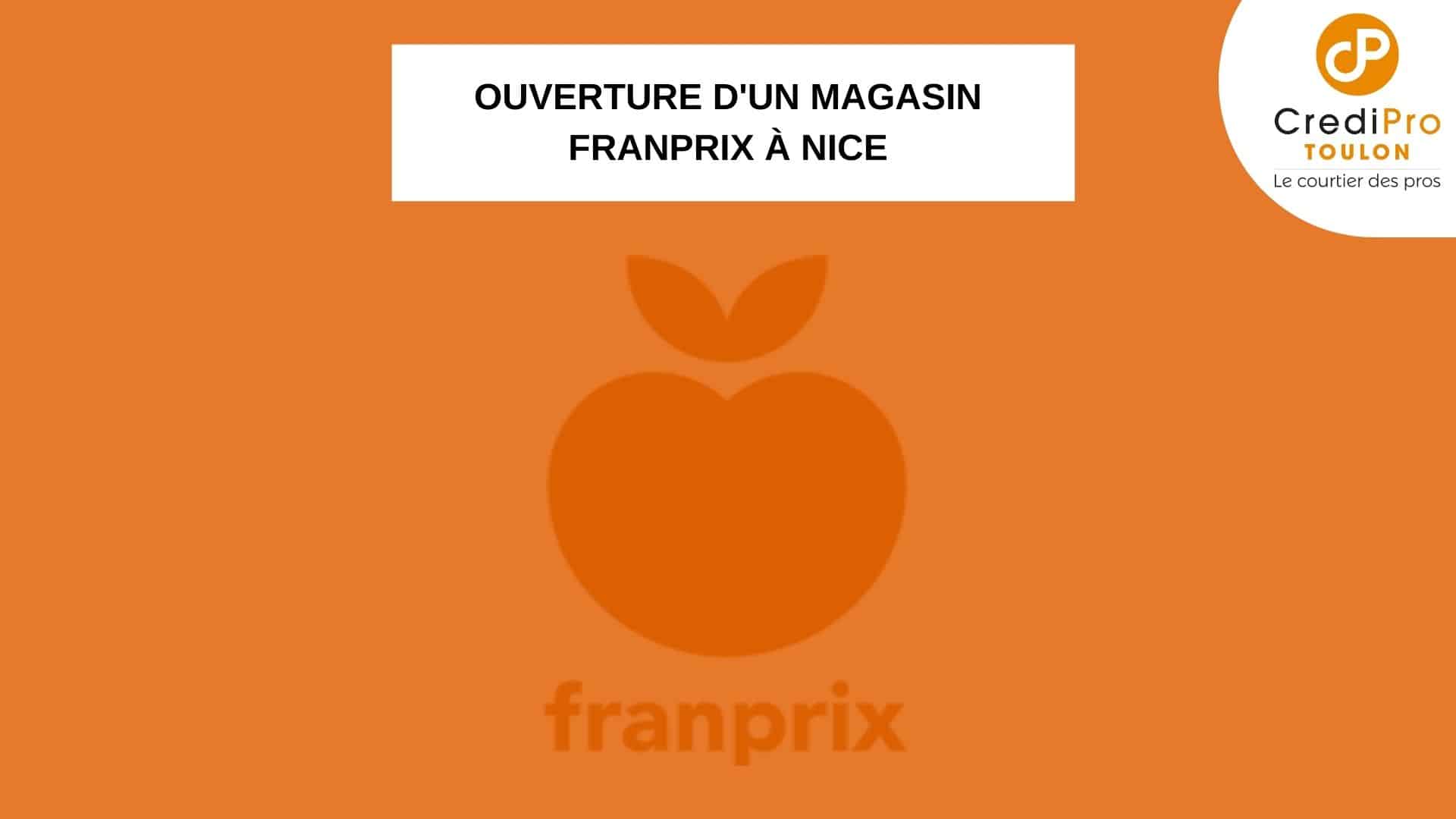 Ouverture d'un magasin Franprix à Nice CrediPro