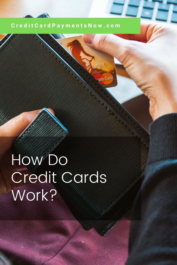 How Do Credit Cards Work [Now With Video] Credit Card Payments