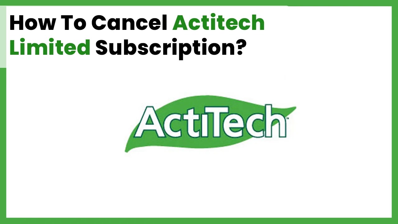 How To Cancel Actitech Limited Subscription? - Cred Rates