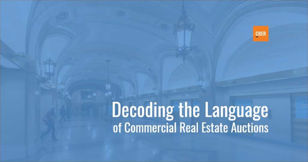 Guide to Auction Terminology Decoding the Language of Commercial Real Estate Auctions CRER