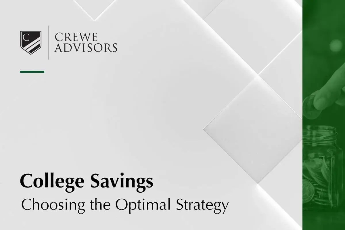 College Savings Choosing The Optimal Strategy Crewe Advisors
