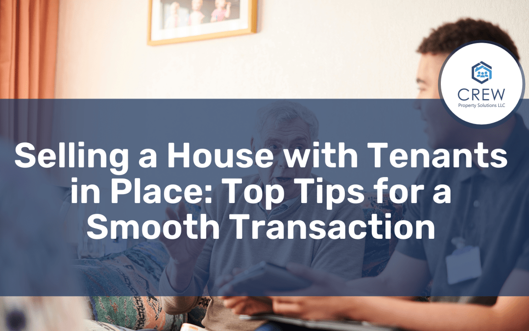 Selling a House with Tenants in Place Top Tips for a Smooth