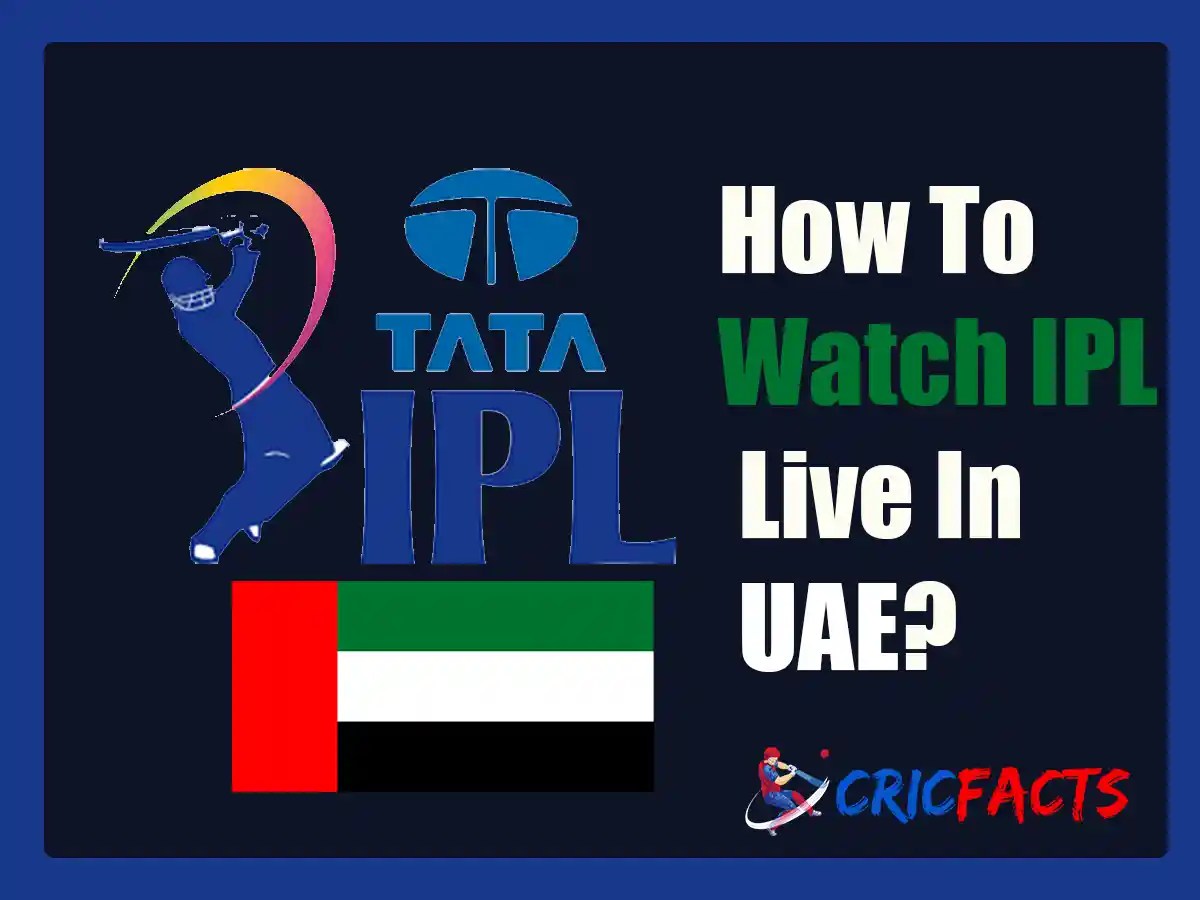 How to Watch IPL Live Streaming in UAE Online (2024)