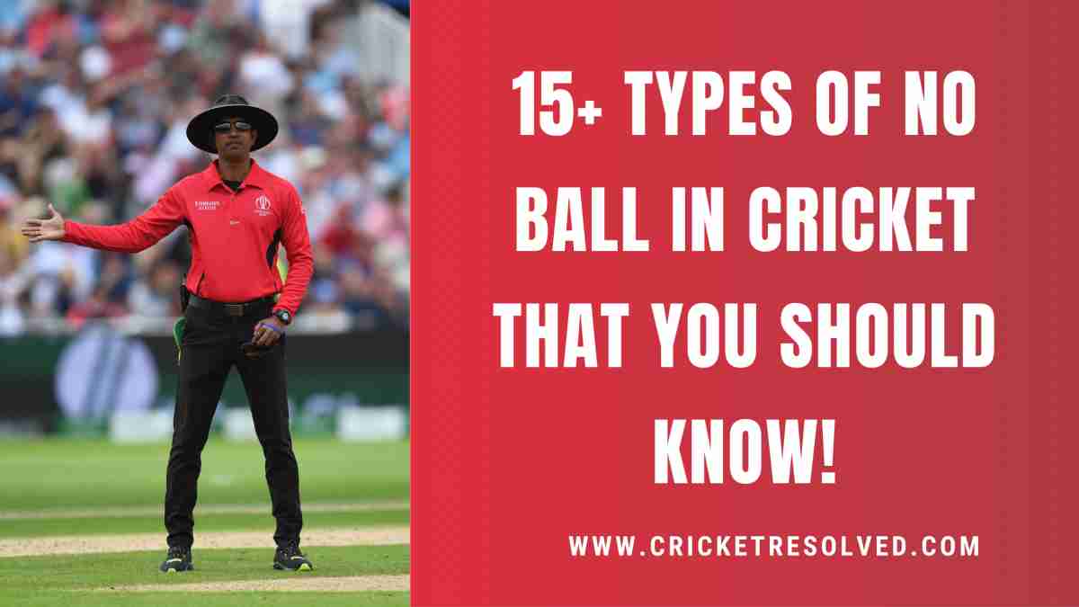 15+ Types of No Ball in Cricket that You Should Know! Cricket Resolved