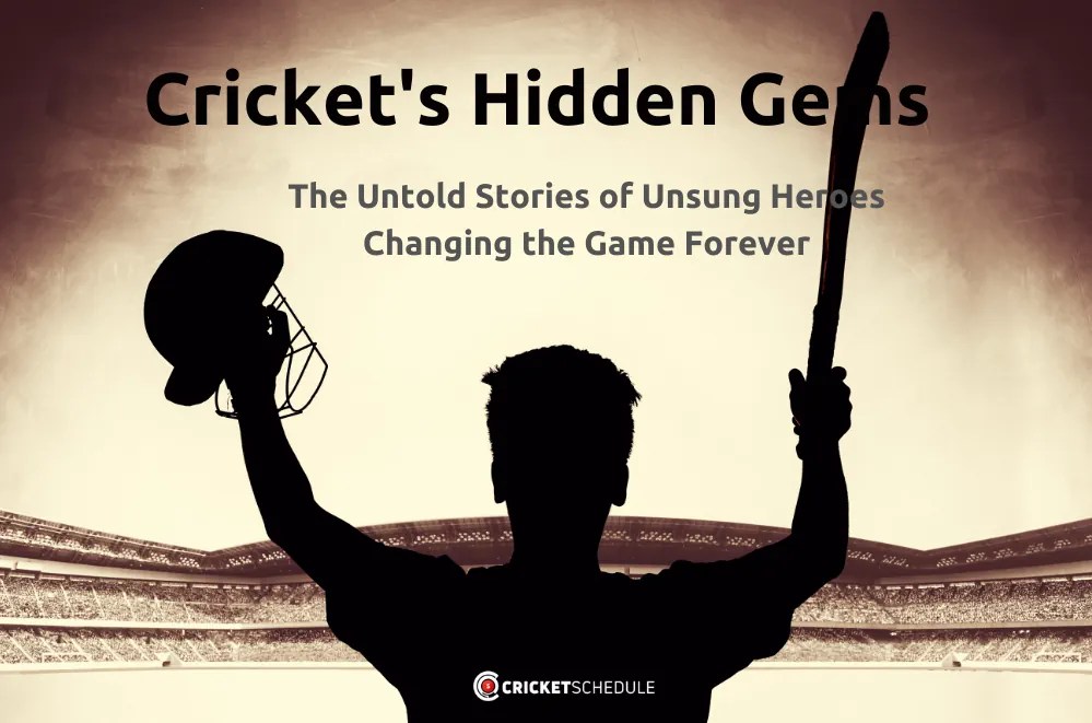 Cricket's Hidden Gems The Untold Stories of Unsung Heroes Changing the(01)