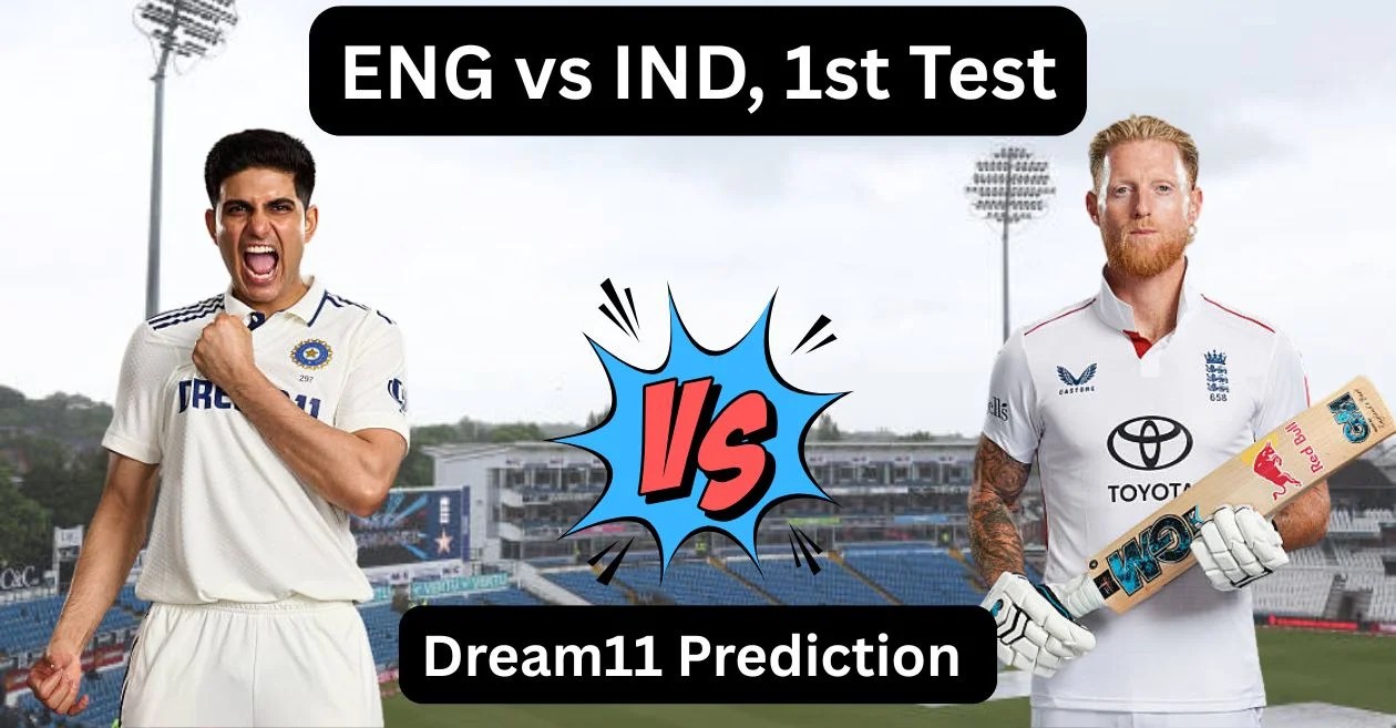 ENG vs IND 2025, 1st Test: Match Prediction, Dream11 Team, Fantasy Tips and Pitch Report | England vs India ENG vs IND 2025, 1st Test: Match Prediction, Dream11 Team, Fantasy Tips and Pitch Report | England vs India