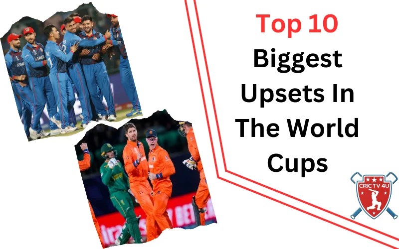 Top 10 Biggest Upsets In The World Cups Crictv4u