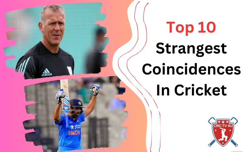 Top 10 Strangest Coincidences In Cricket Crictv4u