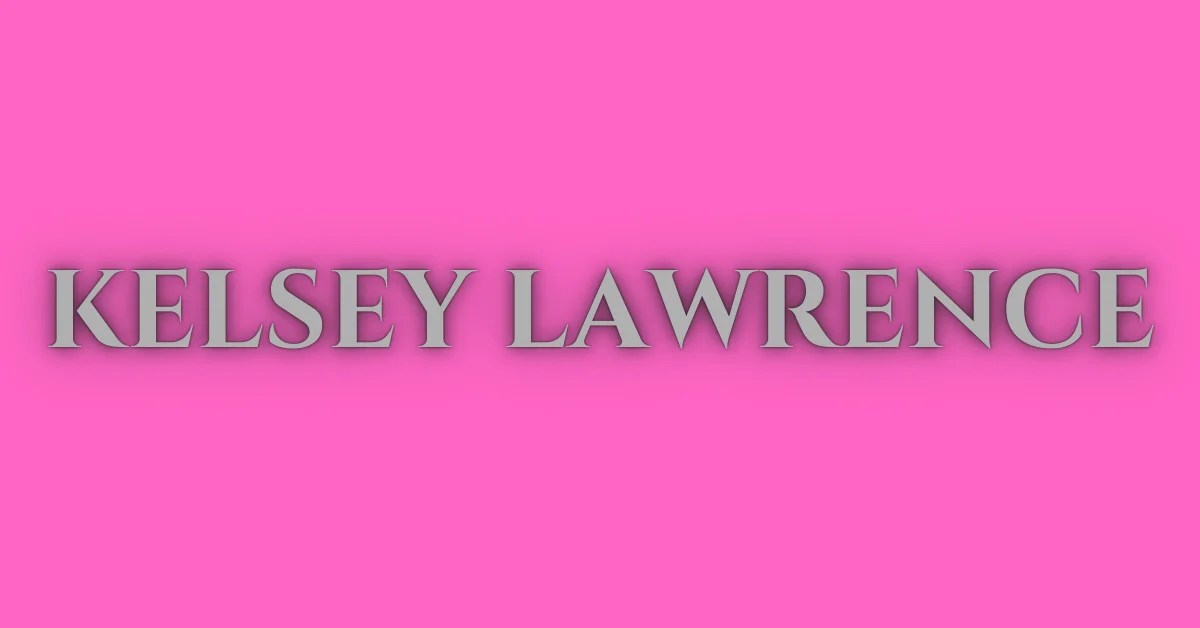 Who is kelsey lawrence? Everything we need to know Crispme