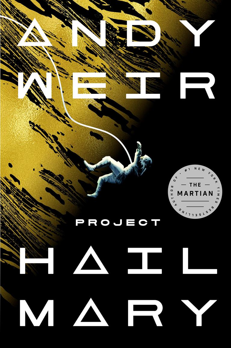 Project Hail Mary by Andy Weir (Release Date May 4, 2021) The