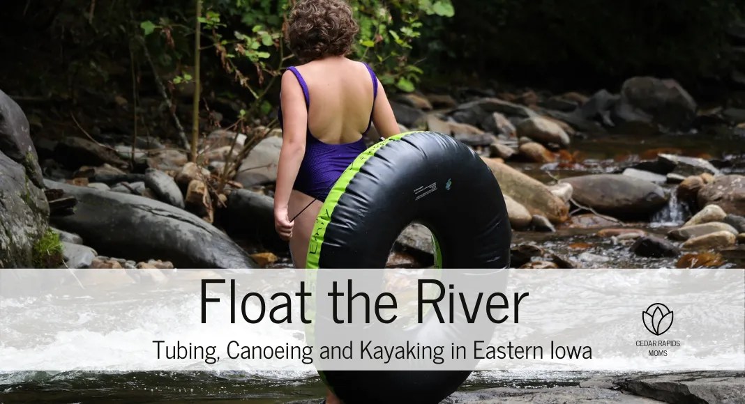 Float the River Tubing, Canoeing and Kayaking in Eastern Iowa