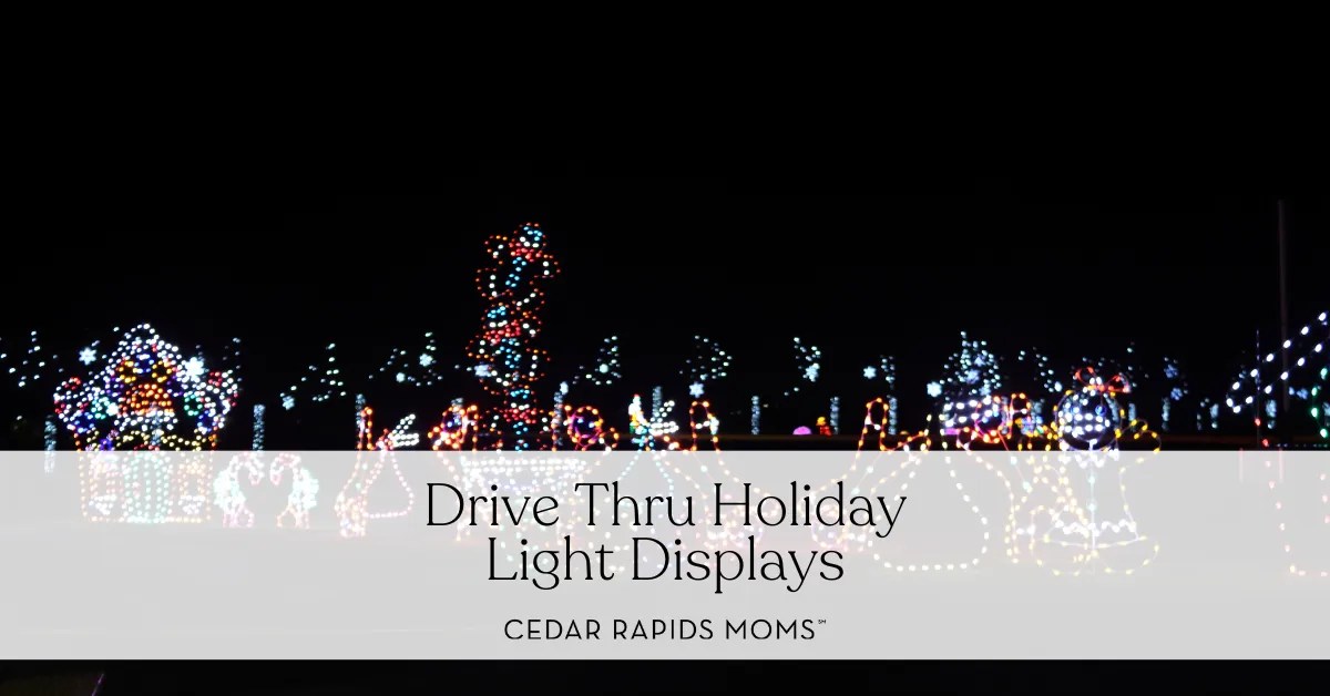 Guide to Drive Thru Holiday Lights In and Around Cedar Rapids