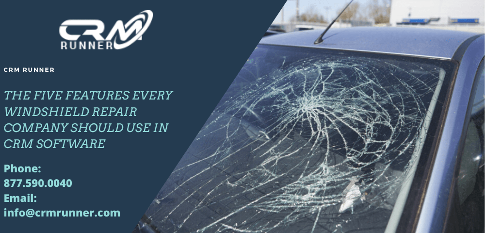 The Five Features Every Windshield Repair Company Should Use in CRM