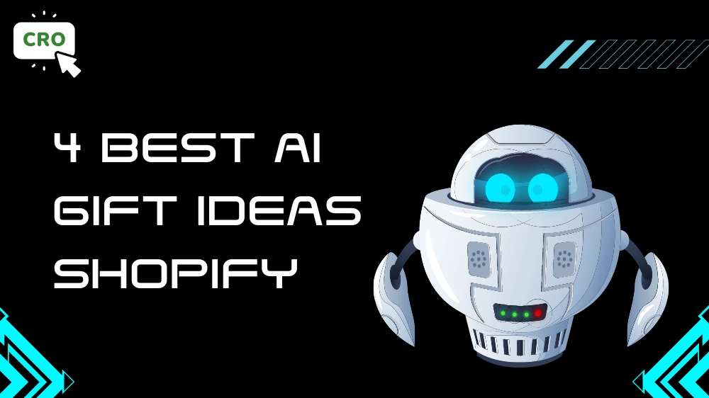 4 Best AI gift ideas Shopify CRO Buttons