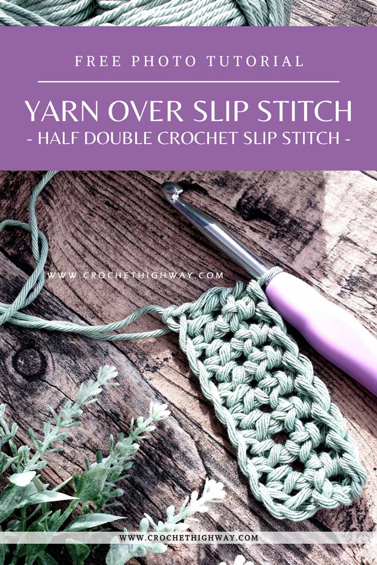 Yarn Over Slip Stitch (YO SLST) or Half Double Crochet Slip Stitch