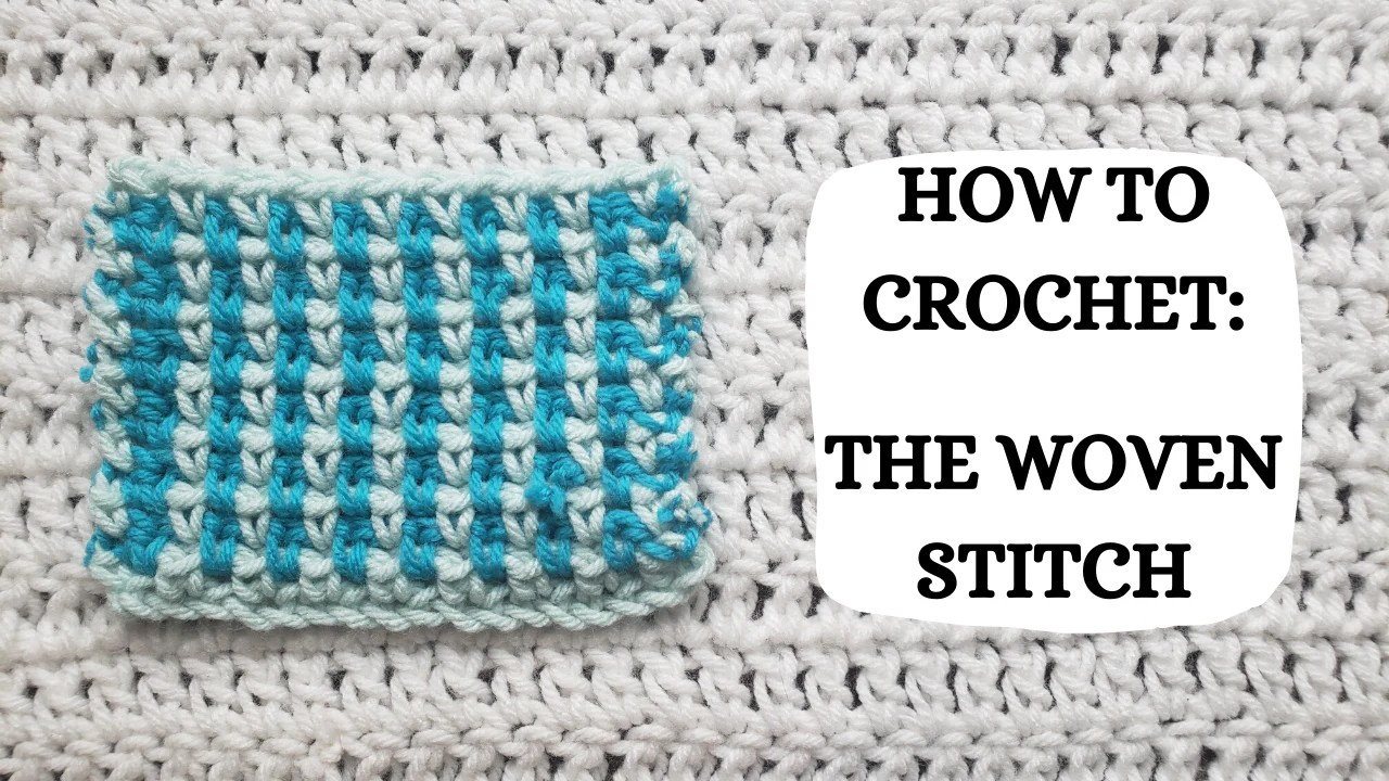 Crochet Video Tutorial How To Crochet The Woven Stitch