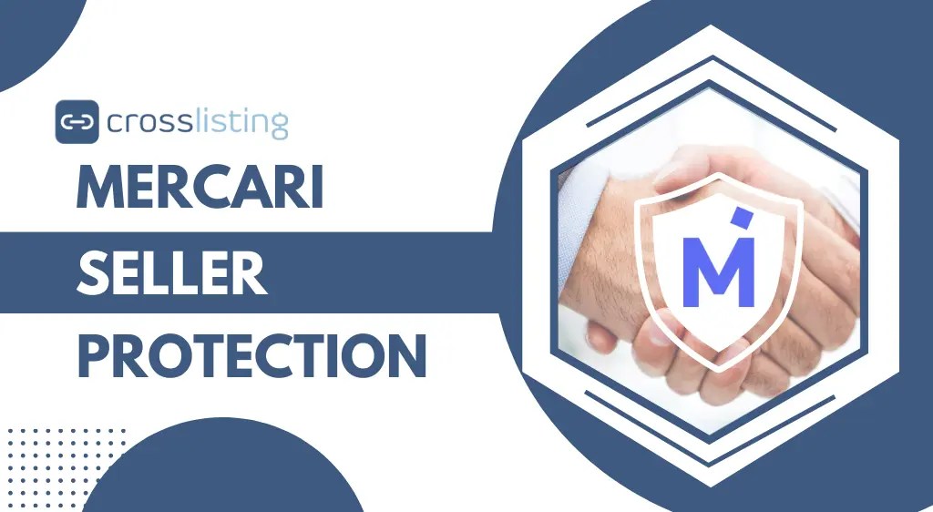 Mercari Seller Protection Everything You Should Know Crosslisting