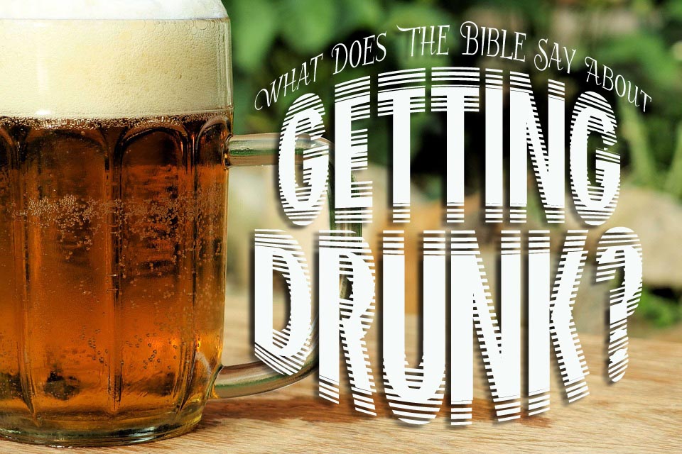 WHAT DOES THE BIBLE SAY ABOUT GETTING DRUNK? CROSS STREAM