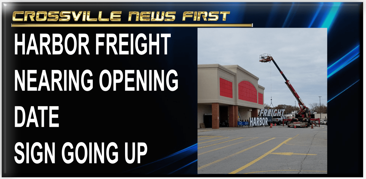 HARBOR FREIGHT CLOSER TO OPENING, ERECTS SIGN THIS MORNING Crossville