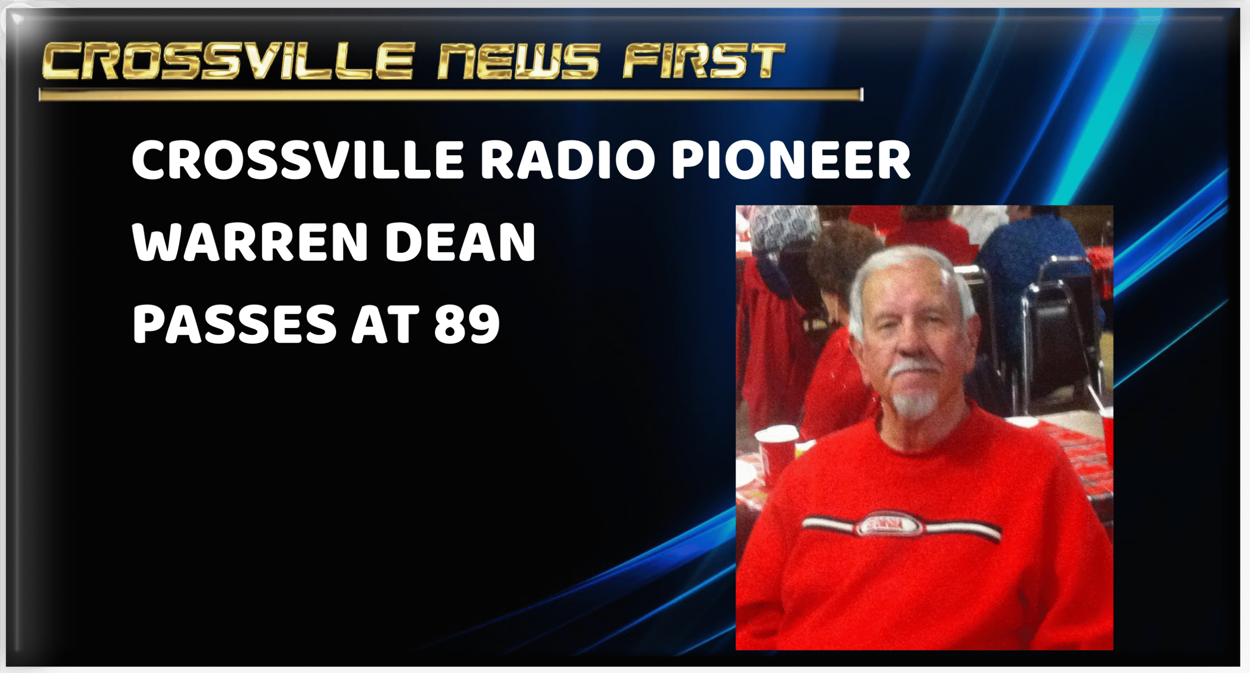 Crossville Radio Pioneer Warren Dean Passes At 89 Crossville News First
