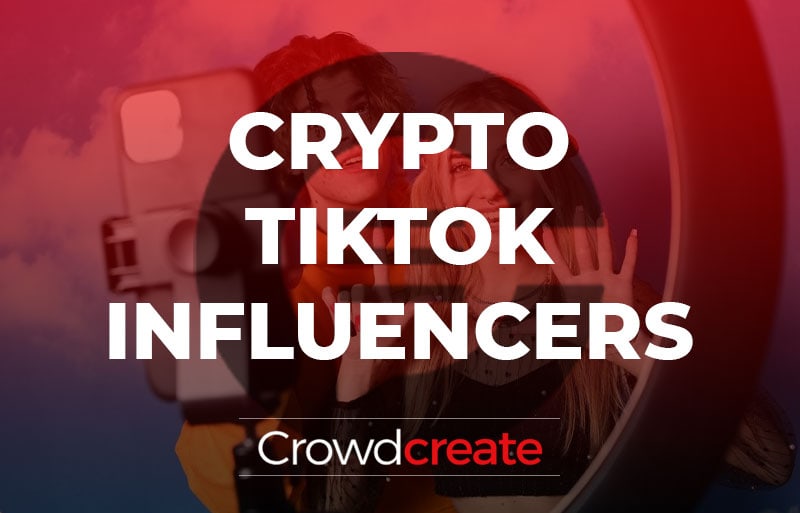 Top Crypto TikTok Influencers in 2021 Crowdcreate