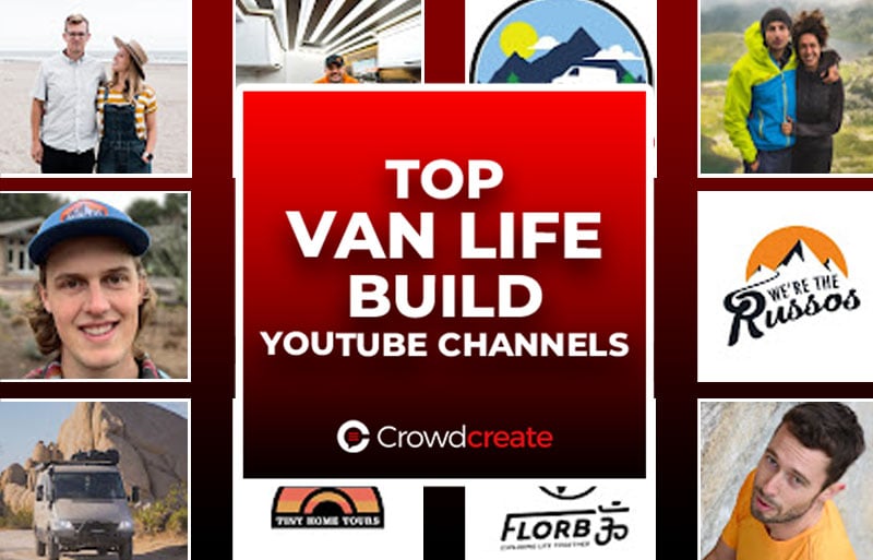 Top Van Life Build YouTube Channels Crowdcreate